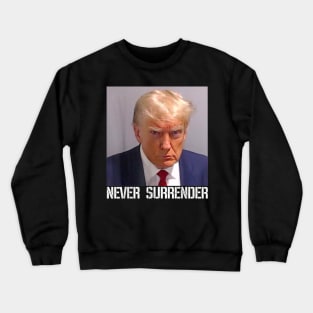 Never Surrender Crewneck Sweatshirt